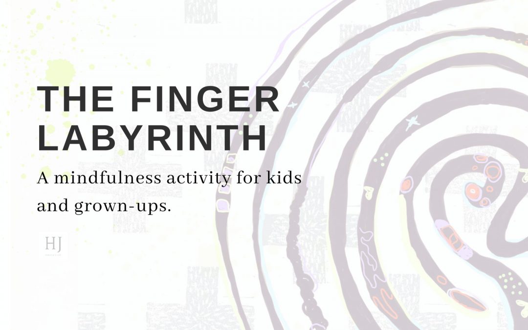 The Finger Labyrinth – A Mindfulness Activity
