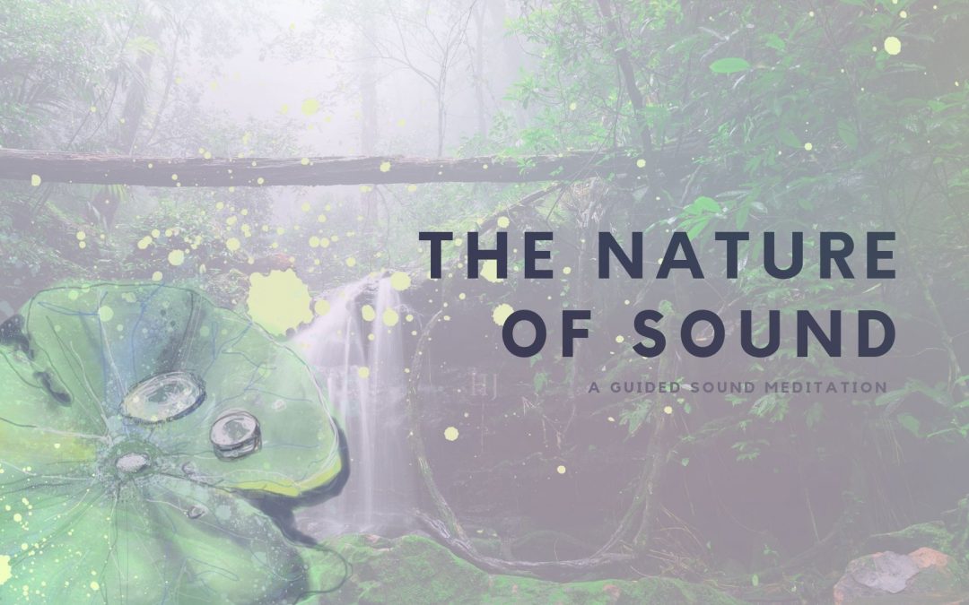 The Nature of Sound – A Guided Meditation